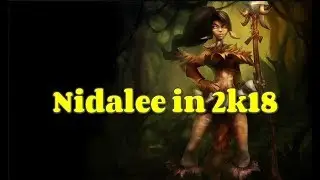 ★ Nidalee Jungle in 2k18