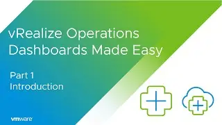 VMware Aria Operations Dashboards Made Easy Part 1 - Introduction