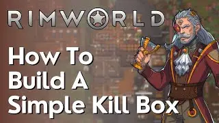 How To Build A Simple Kill Box In Rimworld