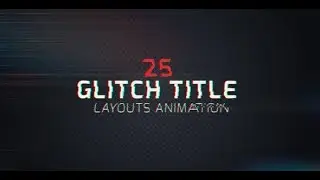 25 Glitch Title Animation Pack | After Effects Templates Download