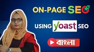 Complete Yoast Seo Bangla Tutorial 2024। WordPress On-Page SEO By Dilruba Hasan