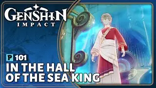 In the Hall of the Sea King | Genshin Impact (4.7) | Let's Play Part 101