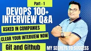 DevOps 100 + Realtime Scenario Based Interview Questions and Answers Explained in Detail | Part - 1