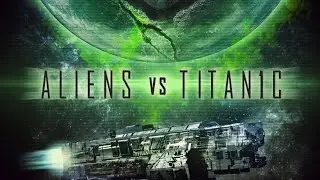 Aliens Vs Titanic 2017