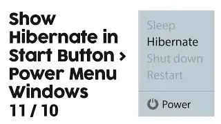 Show Hibernate Option in Power Menu on Windows 11 / 10