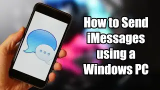 How to Send iMessages from your Windows PC