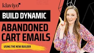 2024 How To Build Klaviyo Dynamic Abandoned Cart Emails