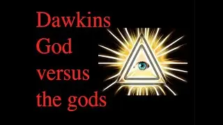 Dawkins God versus the gods