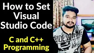 How to Set up Visual Studio Code for C and C++ Programming | Windows 10