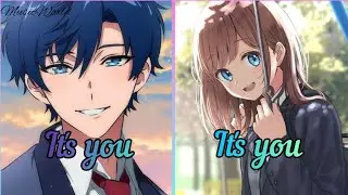 Nightcore - It's you ( Switching Vocals ) [ Lyrics ]