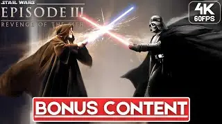 STAR WARS EPISODE III REVENGE OF THE SITH BONUS CONTENT Gameplay Walkthrough [4K 60FPS] FULL GAME