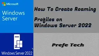 Roaming Profies Creating on Windows 2022