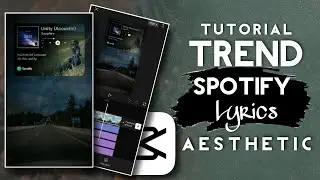 CARA MEMBUAT TREND LIRIK SPOTIFY AESTHETIC | CAPCUT TUTORIAL