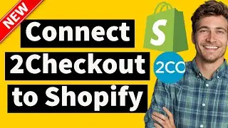 How to Connect 2Checkout to Shopify - Seamless Payment Integration