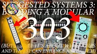 HOW TO MAKE A MODULAR TB-303...BETTER? SUGGESTED SYSTEMS 3