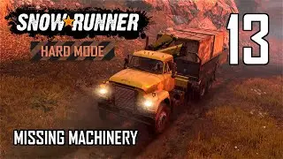 SnowRunner Hard Mode Strategic Walkthrough Ep 13 - Missing Machinery