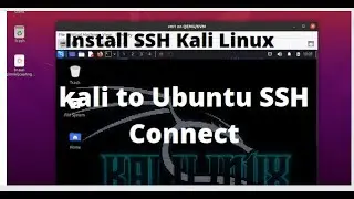 How To Install ssh on Kali Linux || kali to Ubuntu SSH Connect