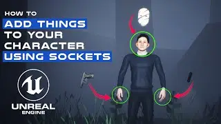 Add Things To The Character In Unreal Engine 5 Using Sockets