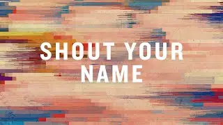 Shout Your Name (Official Lyric Video) |  Jon Thurlow  |  BEST OF ONETHING LIVE