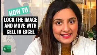 How to lock the image and move with cell in Excel