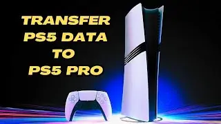 How to transfer your PS5 data to PS5 Pro