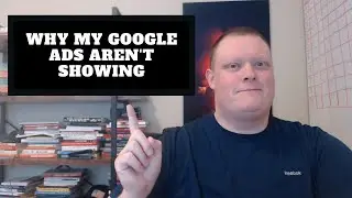 Google Ads Not Showing | Why Are My Google Ads Not Showing???