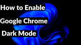 How to Enable Dark Mode on Google Chrome