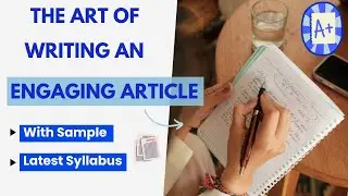 How To Master Article Writing | With Sample | Latest Syllabus O Level English (1123)