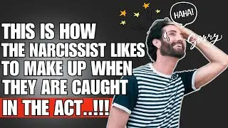 👉🏼 This is how the Narcissist likes to MAKE UP when they are caught in the act❗😒| NPD | NARCISSIST |