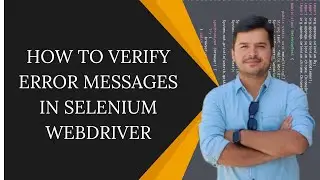 How to Verify Error messages in Selenium Webdriver