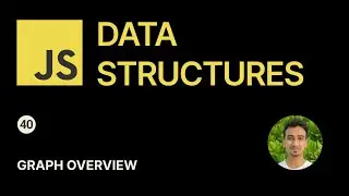 JavaScript Data Structures - 40 - Graph Overview