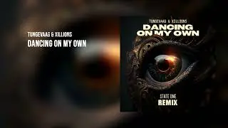 Tungevaag & Xillions - Dancing On My Own (State One Remix)