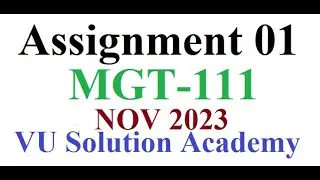 MGT111 Assignment 1 Fall 2023 Idea Solution by VU SOLUTION ACADEMY