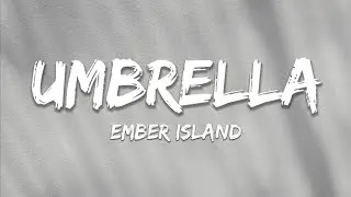 Ember Island - Umbrella (Lyrics)