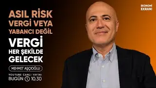 Borsada Vergi | Borsada Asıl Risk | Mehmet Aşçıoğlu | Ekonomi Ekranı