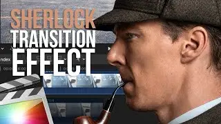 TRANSITION EFFECT From Sherlock Holmes in Final Cut Pro X