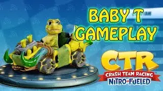 Crash Team Racing Nitro Fueled - Baby T Gameplay