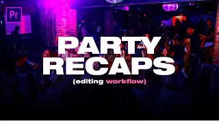 How to Edit Party/Event Recaps (Premiere Pro Tutorial)