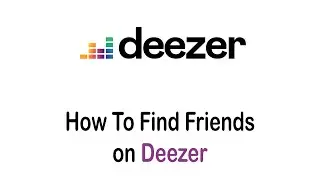 How to Find Friends on Deezer | Add Friends on Deezer (2022)