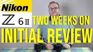 Nikon Z6 II Pre-Review - Worth the upgrade in Nikons Z mirrorless system? An initial review.