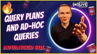 🛢 SQLBootcamp Advanced Series: Query Plans and Ad-hoc Queries 🤯