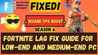 How To Boost FPS & Fix FPS Drop In Fortnite Season 6 - Fortnite Lag Fix | FPS BOOST Guide