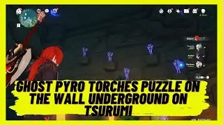 Genshin Impact 2.2 - The Ghost Pyro Fire Torches Puzzle on the Wall Underground on Tsurumi Island