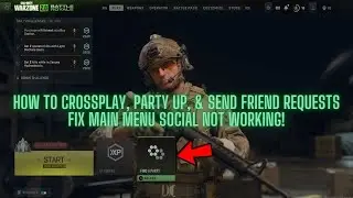 Call of Duty Warzone 2.0 - How to Crossplay, Party Up, & Fix Friend Requests [Fix Social Menu]