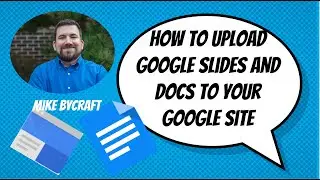 How to Upload Google Slides and Docs to your Google Site