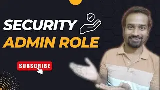 How to provide Security Admin Role to Users in ServiceNow ? Engineer Vineet Jajodia
