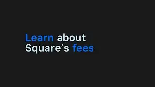 Learn About Square's Fees