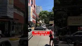 NO vayas a Ciudad del Este