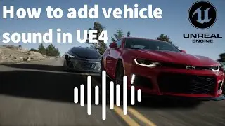 How to add vehicle sound in Unreal Engine 4 in just 10 minutes.