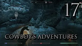 Skyrim - Cowboys Adventures Part 17: Frostflow Abyss